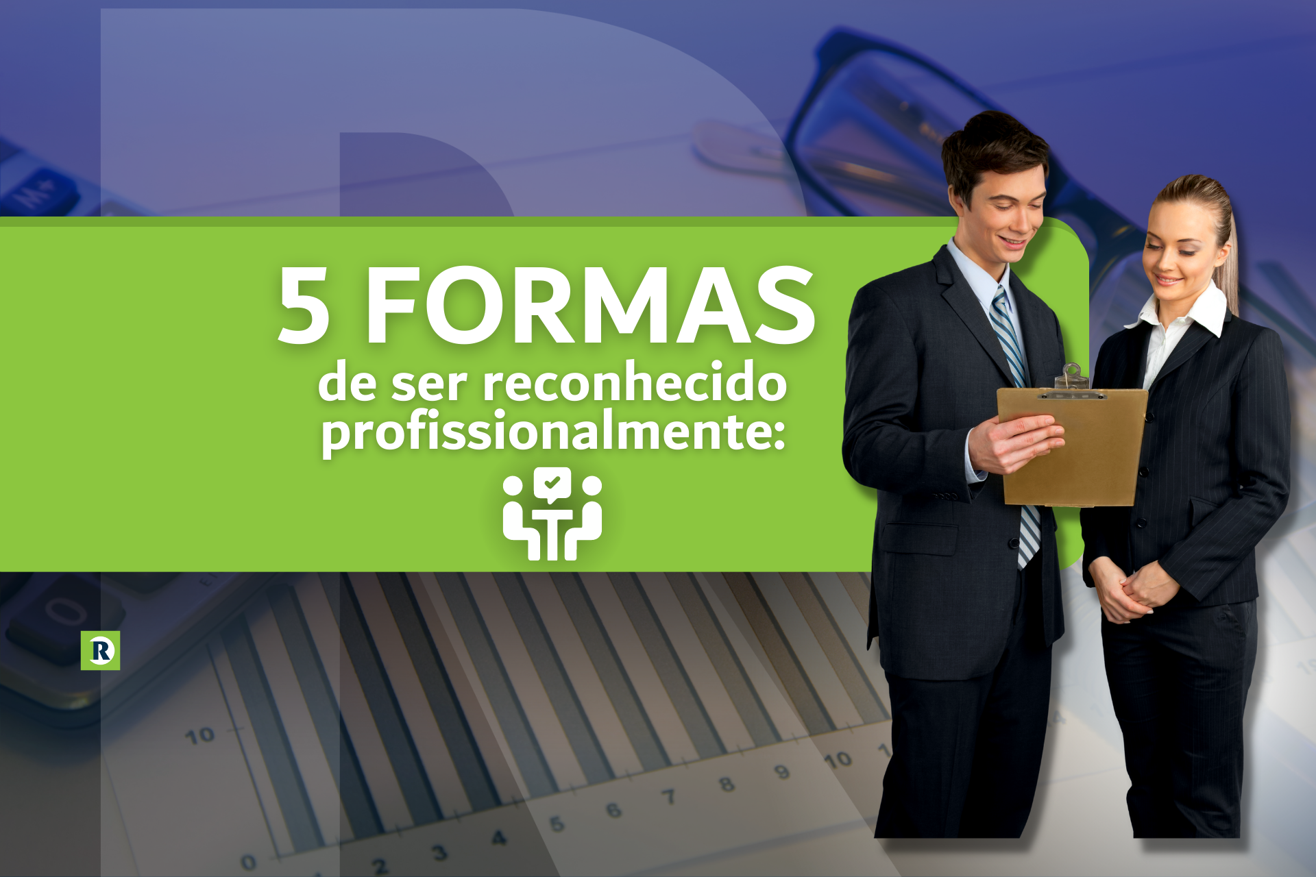 5 Formas de ser reconhecido profissionalmente